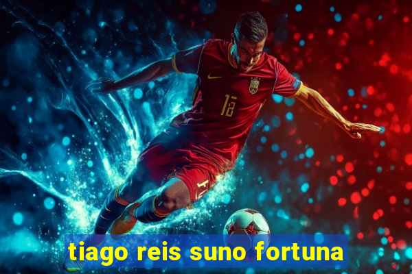 tiago reis suno fortuna